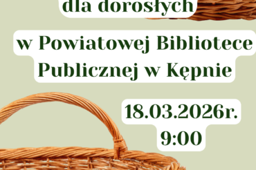 Zaproszenie na&nbsp;warsztaty plecenia koszy wielkanocnych!